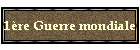 1re Guerre mondiale